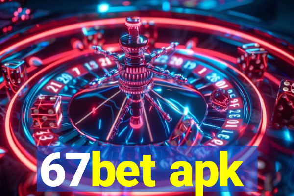 67bet apk